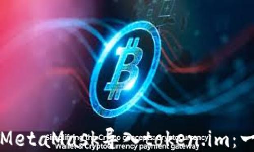 如何通过MetaMask导入token.im:一步步指南